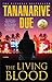 The Living Blood (African I...