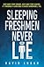 Sleeping Freshmen Never Lie