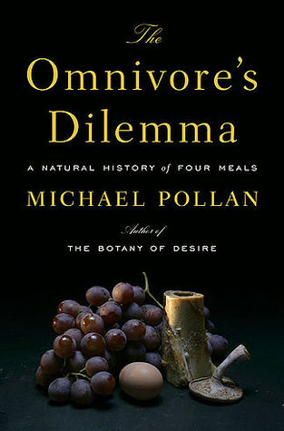 The Omnivore's Dilemma: A Natural History of Four Meals