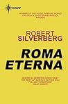 Roma Eterna by Robert Silverberg