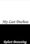 My Last Duchess by Robert Browning