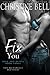 Fix You: Bash and Olivia - Book Three (The McDaniels Brothers, #3)