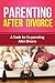 Parenting After Divorce: A ...