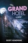 The Grand Hotel by Scott Kenemore