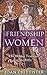 The Friendship of Women by Joan D. Chittister