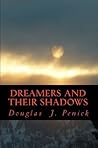 Dreamers and Their Shadows by Douglas J. Penick