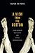 A View from the Bottom: Asian American Masculinity and Sexual Representation (Perverse Modernities: A Series Edited by Jack Halberstam and Lisa Lowe)