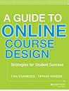 A Guide to Online Course Design by Tina Stavredes