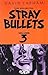 The Collected Stray Bullets, Vol. 3