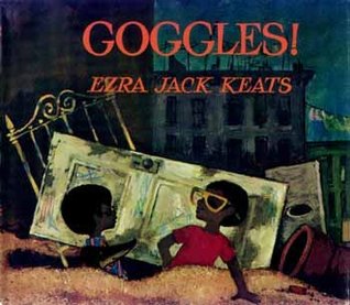 Goggles! by Ezra Jack Keats