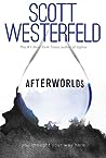 Afterworlds by Scott Westerfeld