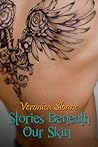 Stories Beneath Our Skin by Veronica Sloane