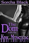 The Dom with the Kink Monsters by Sorcha Black