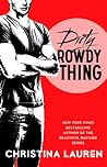 Dirty Rowdy Thing by Christina Lauren