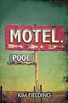 Motel. Pool. by Kim Fielding