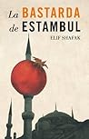 La bastarda de Estambul by Elif Shafak