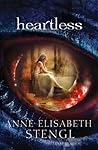 Heartless by Anne Elisabeth Stengl