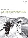 Los mártires de Pyongyang by Richard E. Kim