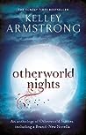 Otherworld Nights by Kelley Armstrong