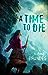 A Time to Die (Out of Time, #1)