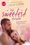 My Sweetest Escape - Die schönste Zeit meines Lebens by Chelsea M. Cameron