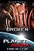 Broken (Planet Alpha, #2)