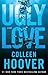 Ugly Love by Colleen Hoover