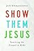 Show them Jesus: Teaching the Gospel to Kids