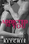 Addicted to You by Krista Ritchie