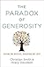 The Paradox of Generosity: ...