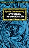 Notes from the Underground by Fyodor Dostoevsky