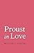 Proust in Love