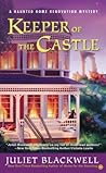 Keeper of the Castle by Juliet Blackwell