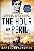 The Hour of Peril: The Secret Plot to Murder Lincoln Before the Civil War