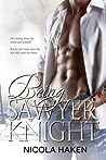 Being Sawyer Knight by Nicola Haken