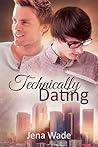 Technically Dating by Jena Wade