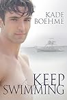 Keep Swimming by Kade Boehme