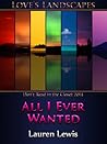 All I Ever Wanted by Lauren  Lewis