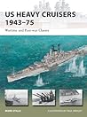 US Heavy Cruisers 1943–75 by Mark E. Stille