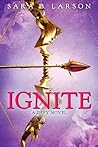 Ignite by Sara B. Larson