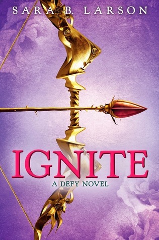 Ignite by Sara B. Larson