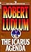 The Icarus Agenda by Robert Ludlum