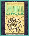 The Ceremonial Circle by Sedonia Cahill