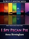 I Spy Pecan Pie by Anna Birmingham