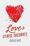 Love and Other Theories by Alexis Bass