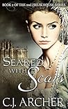 Seared With Scars by C.J. Archer