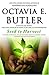 Seed to Harvest by Octavia E. Butler