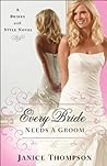 Every Bride Needs a Groom by Janice  Thompson