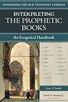 Interpreting the Prophetic Books: An Exegetical Handbook (Handbooks for Old Testament Exegesis)