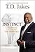 Instinct: The Power to Unleash Your Inborn Drive